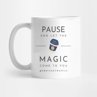 Pause, and let the magic come to you Mug